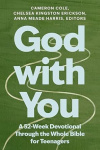 God with You -  A 52-Week Devotional Through the Whole Bible for Teenagers